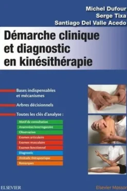 Démarche clinique et diagnostic en kinésithérapie, Michel Dufour