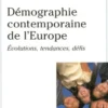 Démographie contemporaine de l'Europe. Evolutions, tendances, défis, Alain Monnier