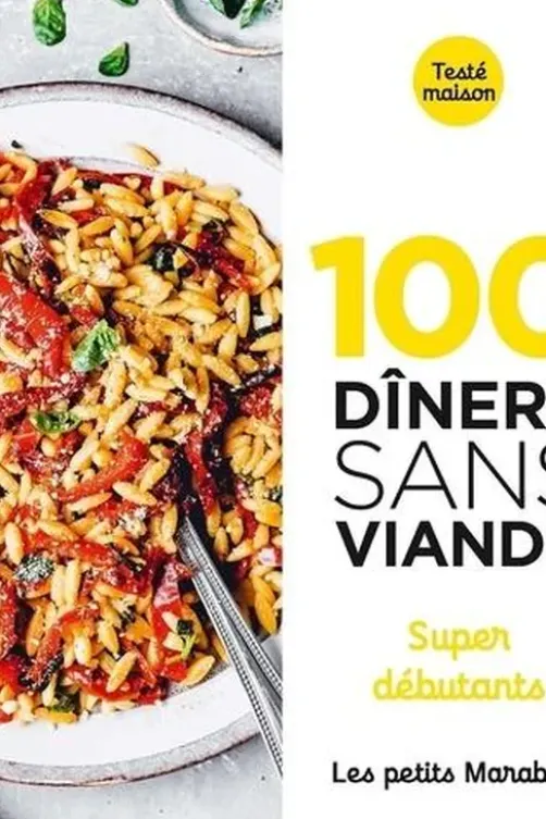 100 dîner sans viande. Super débutants, Anna Helm Baxter