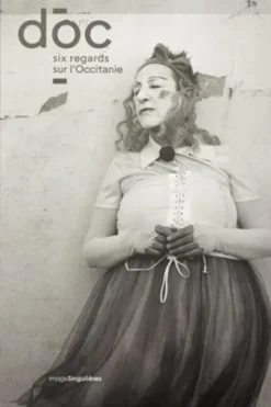 D'oc. Six regards sur l'Occitanie, Marie-Hélène Lafon