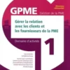 Domaine d'activités 1 GPME Gérer la relation avec les clients et les fournisseurs de la PME BTS 1re et 2e années. Edition 2018, Madeleine Doussy