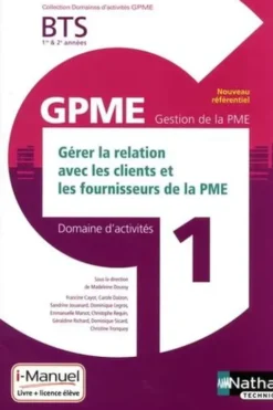 Domaine d'activités 1 GPME Gérer la relation avec les clients et les fournisseurs de la PME BTS 1re et 2e années. Edition 2018, Madeleine Doussy