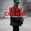 Don Cherry. Le petit prince du free jazz, Nicolas Fily