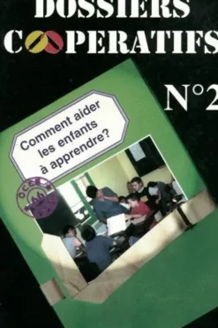 Dossiers cooperatifs n°2 : Comment aider les enfants a apprendre, Collectif