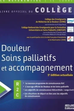Douleur soins palliatifs et accompagnement. Livre officiel du collège, 5e édition actualisée, CEMD