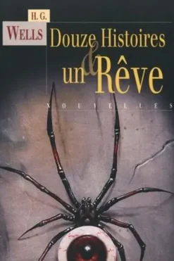Douze histoires & un rêve, Herbert George Wells