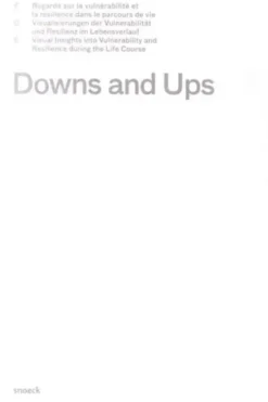 Downs and ups. Regards sur la vulnérabilité et la résilience dans le parcours de vie, Edition français-anglais-allemand, Hélène Joye-Cagnard