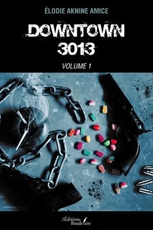 Downtown 3013. Volume 1, Elodie Aknine Amice