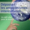 Dépasser les antagonismes interculturels. Un défi vital pour le monde, Pierre Alain Lemaître