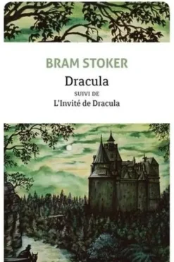 Dracula. Suivi de L'invité de Dracula, Bram Stoker