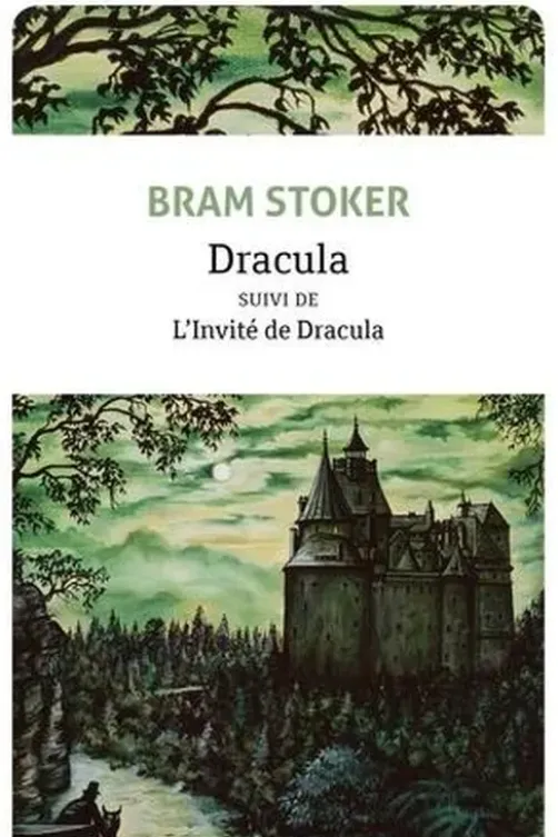 Dracula. Suivi de L'invité de Dracula, Bram Stoker