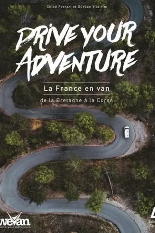 Drive your Adventure. La France en van, de la Bretagne à la Corse, Chloé Ferrari