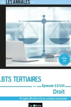 Droit E3-U31 (Partie juridique) BTS Tertiaires. 10 sujets officiels et leurs corrigés commentés, Edition 2019, Bernadette Voisin
