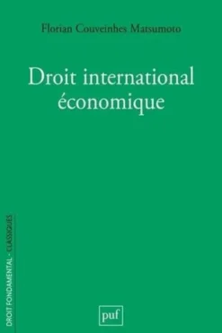 Droit international économique, Florian Couveinhes Matsumoto