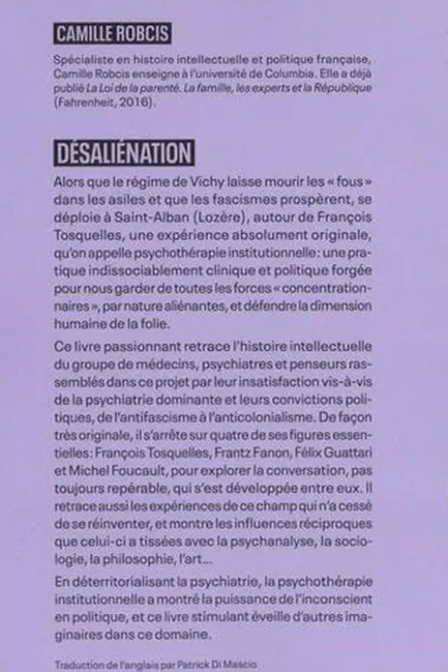 Désaliénation. Politique de la psychiatrie. Tosquelles, Fanon, Guattari, Foucault, Camille Robcis