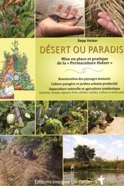 Désert ou paradis ? Mise en place et pratique de la "Permaculture Holzer"