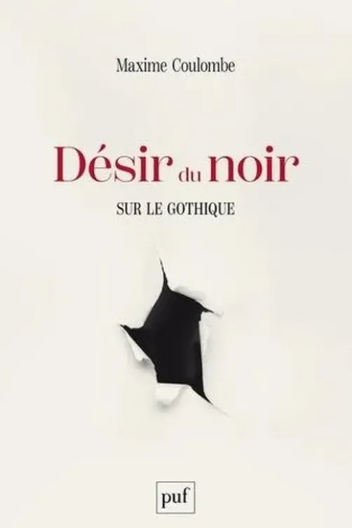 Désir du noir. Sur le gothique, Maxime Coulombe