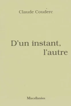 D'un instant, l'autre, Claude Couderc