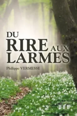 Du rire aux larmes, Philippe Vermesse