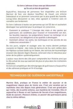 Développer son don et le pratiquer. Secrets de guérison des barreurs de feu, souffleurs de maux..., Martine Dick