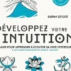 Développez votre intuition. Cahier pour apprendre à écouter sa voix intérieure - 5 accompagnements audio inclus, Sarah Diviné