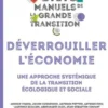 Déverrouiller l'économie. Une approche systémique de la transition écologique et sociale, Campus de la transition
