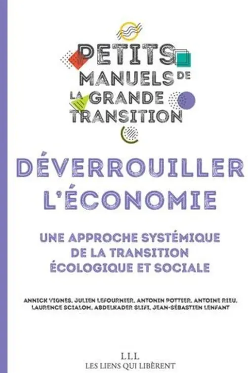 Déverrouiller l'économie. Une approche systémique de la transition écologique et sociale, Campus de la transition