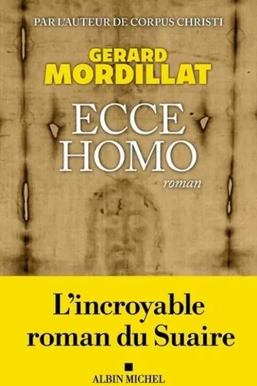 Ecce homo. Le roman du Suaire, Gérard Mordillat