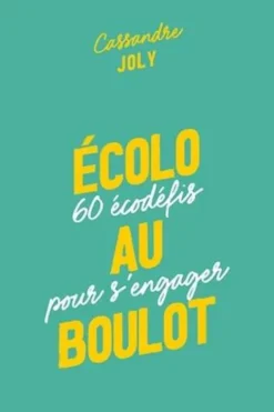 Ecolo au boulot. 60 écodéfis pour s'engager, Cassandre Joly