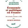 Economie et politique en France. Tome 1, De la Gaule romaine à 1789, Jacques Mistral
