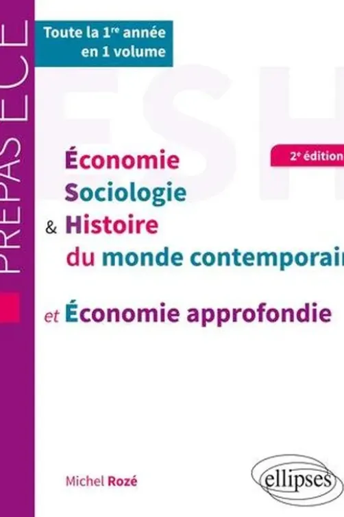 Economie sociologie & histoire du monde contemporain et Economie approfondie ECE 1e année. 2e édition, Michel Rozé