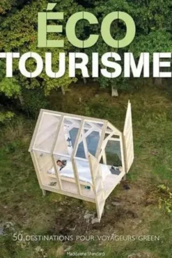 Ecotourisme. 50 destinations pour voyageurs green, Maddalena Stendardi