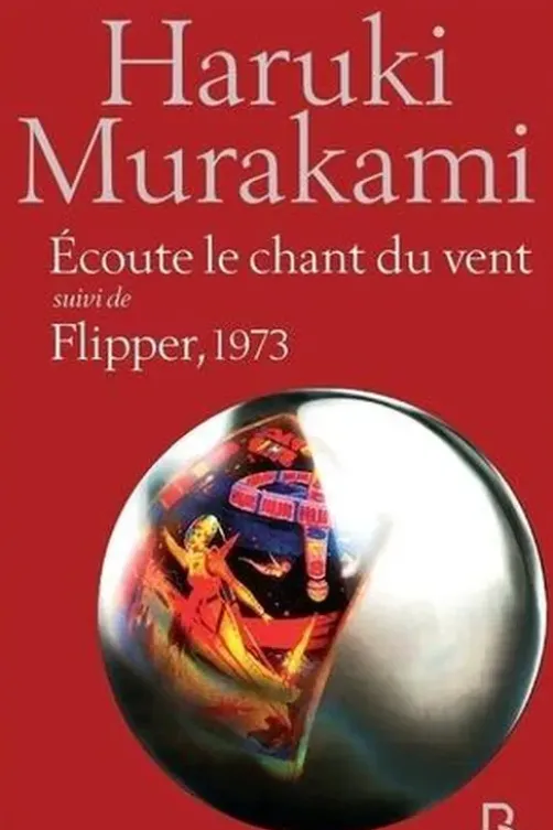 Ecoute le chant du vent suivi de Flipper 1973, Haruki Murakami