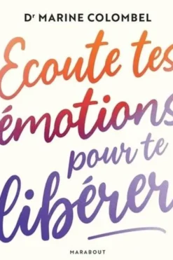 Ecoute tes émotions pour te libérer, Marine Colombel