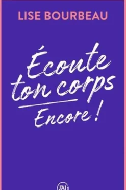 Ecoute ton corps, encore !, Lise Bourbeau