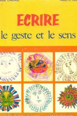 Ecrire le geste et le sens, Paulette Raymonde; Lassalas