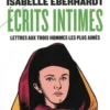 Ecrits intimes. Lettres aux trois hommes les plus aimés, Isabelle Eberhardt
