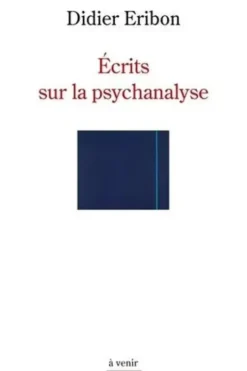 Ecrits sur la psychanalyse, Didier Eribon