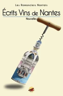 Ecrits vins de Nantes, Les Romanciers Nantais