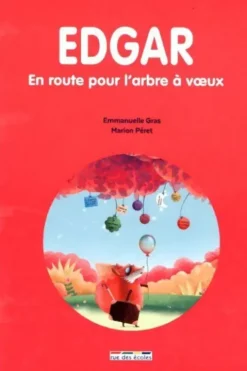 Edgar : En route puor l'arbre à voeux, Emmanuelle Gras