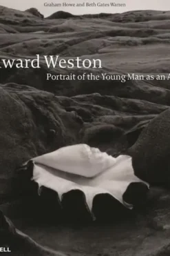 Edward Weston : Portrait of the young man as an artist. Edition en anglais, Howe Graham