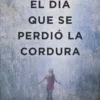 El día que se perdió la cordura. Edition en espagnol, Javier Castillo