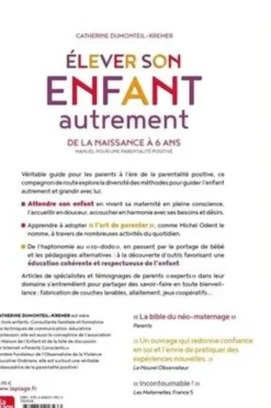 Elever son enfant autrement. De la naissance à 6 ans. Manuel pour une parentalité positive, Catherine Dumonteil-Kremer