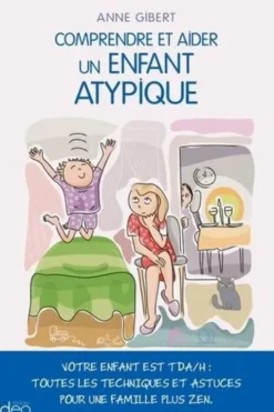 Elever un enfant hyperactif, Anne Gibert