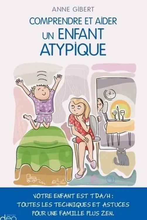 Elever un enfant hyperactif, Anne Gibert