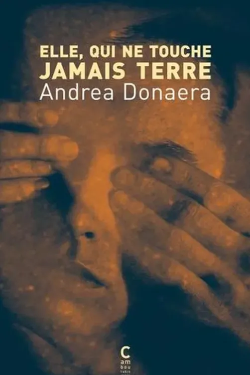 Elle, qui ne touche jamais terre, Andrea Donaera