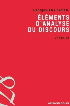 Eléments d'analyse du discours. 2e édition, Georges-Elia Sarfati