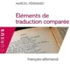 Eléments de traduction comparée. Textes en français et en allemand, Marcel Pérennec