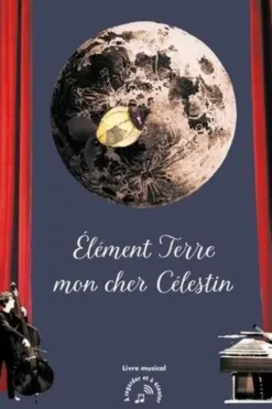 Elément Terre mon cher Célestin, Floriane Bonanni