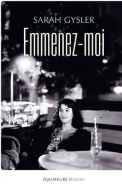 Emmenez-moi, Sarah Gysler